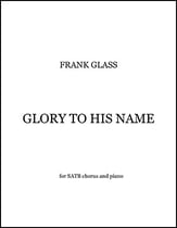 Glory To His Name SATB choral sheet music cover